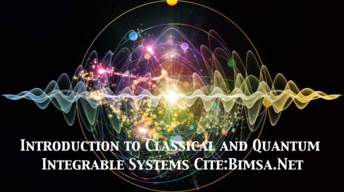 Introduction to Classical and Quantum Integrable Systems Cite:Bimsa.Net