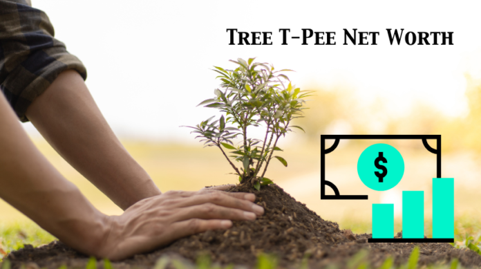 Tree T-Pee Net Worth